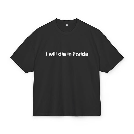 I WILL DIE IN FLORIDA TEE BLACK