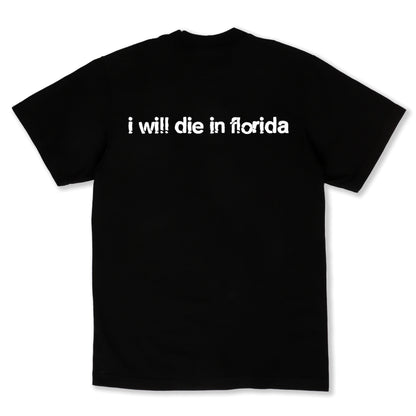 i will die in Florida tee